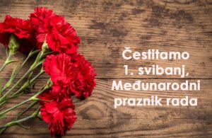 Čestitamo Međunarodni praznik rada!