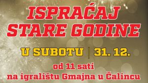 Ispraćaj 2022. godine u subotu na Gmajni!